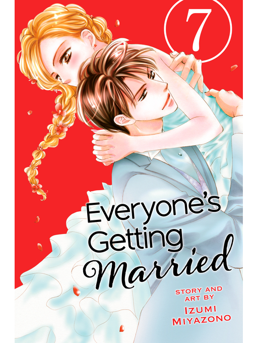 Title details for Everyone's Getting Married, Volume 7 by Izumi Miyazono - Wait list